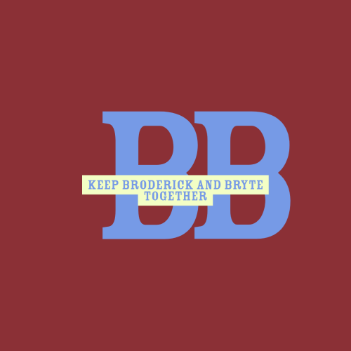 KEEP Broderick and Bryte TOGETHER!! Broderick & Bryte Neighborhood